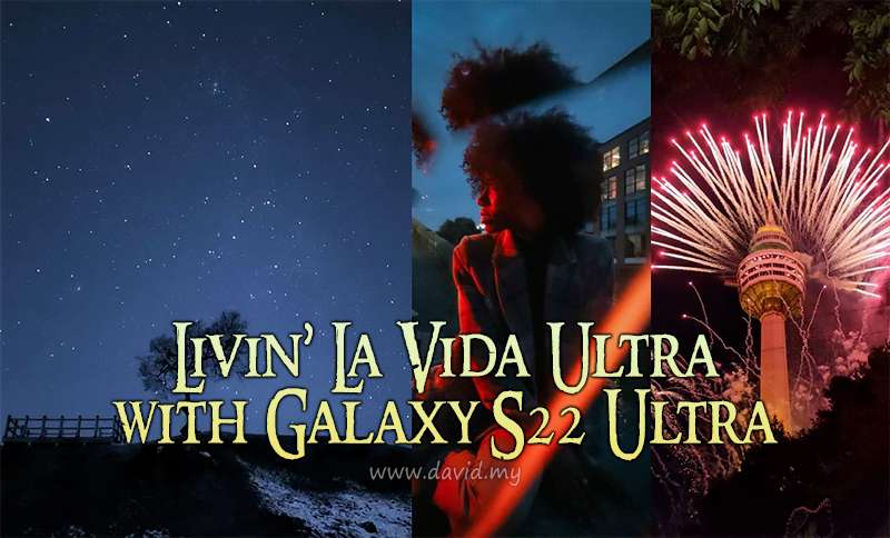 Livin’ La Vida Ultra with Galaxy S22 Ultra